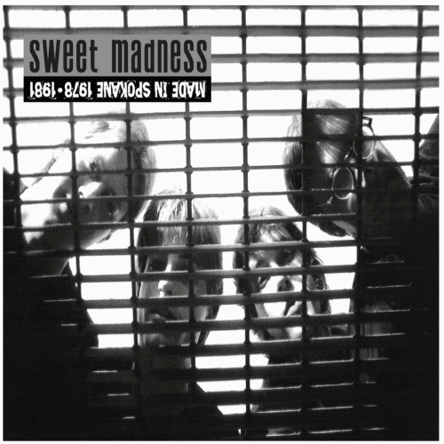 Sweet Madness, Volume 1, Made in Spokane 1979-1981