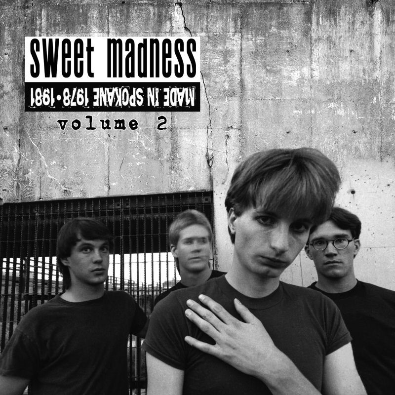 Sweet Madness, Volume 2 Made in Spokane 1979-1981